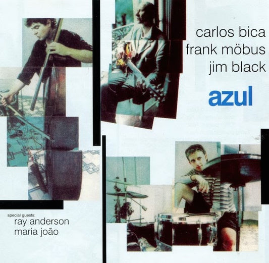 Carlos Bica & Azul Special Guests Ray Anderson, Maria João : Azul (CD)