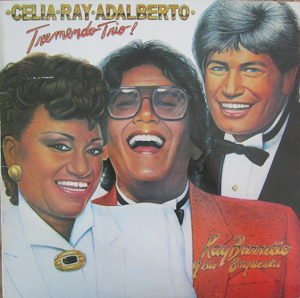Ray Barretto Y Su Orquestra Canta Celia Cruz, Adalberto Santiago : Celia, Ray & Adalberto - Tremendo Trio! (LP, Album)