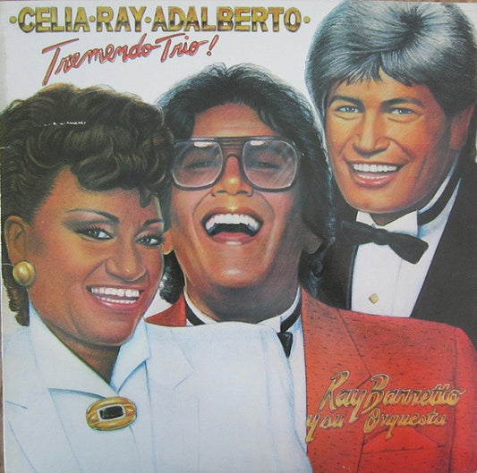 Ray Barretto Y Su Orquestra Canta Celia Cruz, Adalberto Santiago : Celia, Ray & Adalberto - Tremendo Trio! (LP, Album)