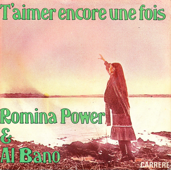 Al Bano & Romina Power : T'aimer Encore Une Fois (7", Single)