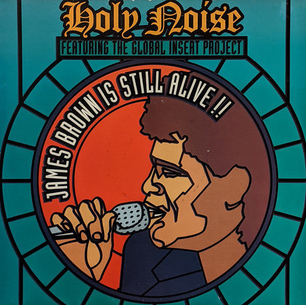 Holy Noise Featuring The Global Insert Project : James Brown Is Still Alive!! (12")