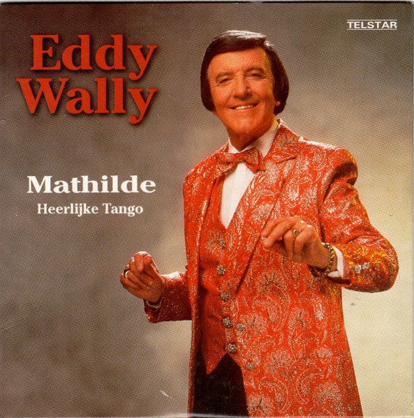 Eddy Wally : Mathilde / Heerlijke Tango (CD, Single)