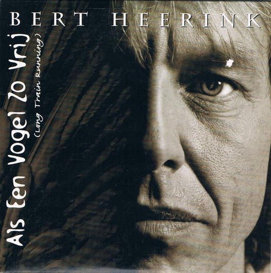 Bert Heerink : Als Een Vogel Zo Vrij (Long Train Running) (CD, Single, Car)
