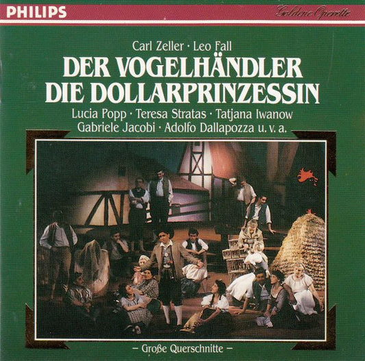 Carl Zeller · Leo Fall - Lucia Popp · Teresa Stratas · Tatjana Iwanow · Gabriele Jacoby · Adolf Dallapozza : Der Vogelhändler / Die Dollarprinzessin - Große Querschnitte - (CD, Comp)