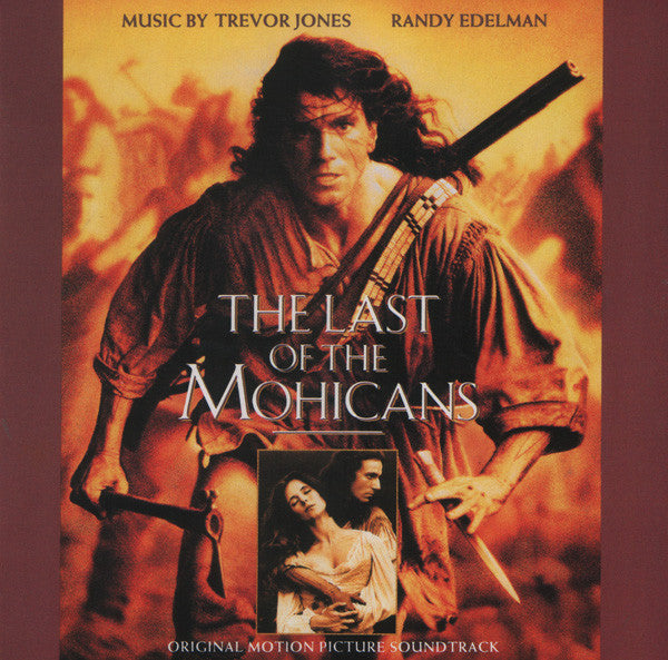 Trevor Jones / Randy Edelman : The Last Of The Mohicans (Original Motion Picture Soundtrack) (CD, Album, RE)