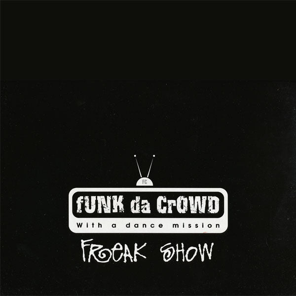 Funk Da Crowd : Freak Show (12")
