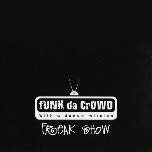 Funk Da Crowd : Freak Show (12")