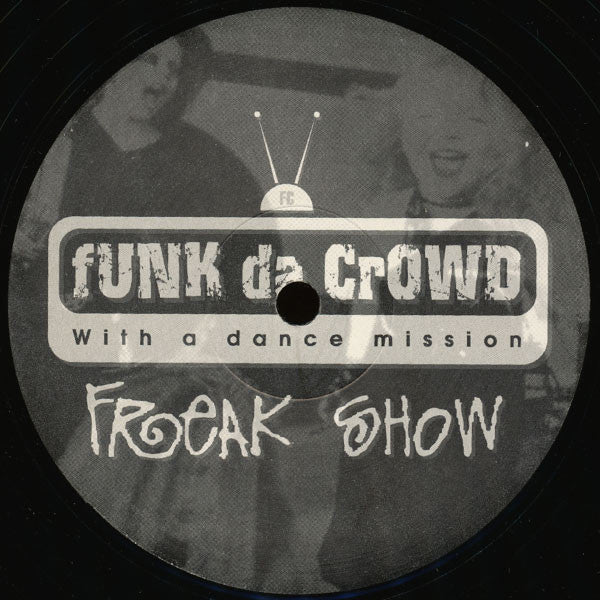Funk Da Crowd : Freak Show (12")