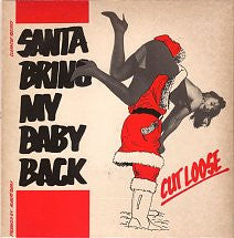 Cut Loose (7) : Santa Bring My Baby Back (7")