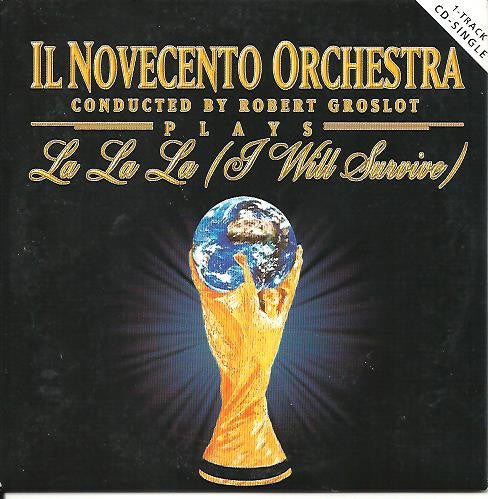 Il Novecento Orchestra Conducted By Robert Groslot : La La La  (I Will Survive) (CD, Single)