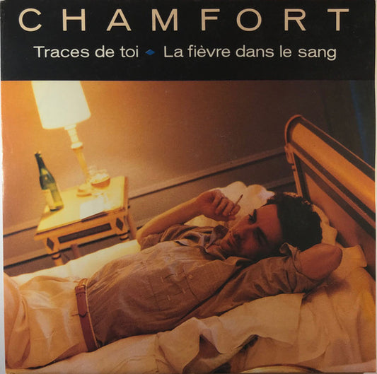 Alain Chamfort : Traces De Toi / La Fièvre Dans Le Sang (7", Single)