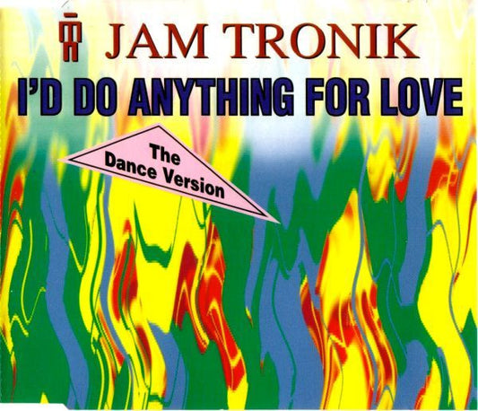 Jam Tronik : I'd Do Anything For Love (CD, Maxi)
