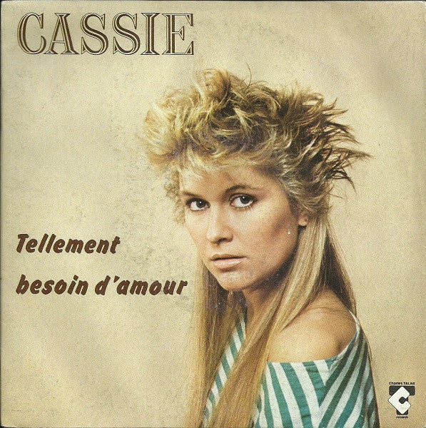 Cassie (3) : Tellement Besoin D'amour (7", Single)