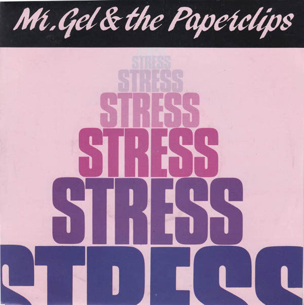 Mr. Gel & The Paperclips : Stress (7", Single)