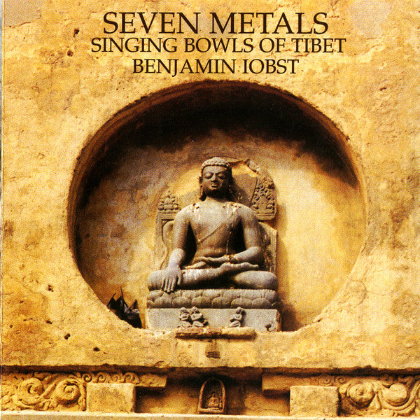 Benjamin Iobst : Seven Metals - Singing Bowls Of Tibet (CD, Album)
