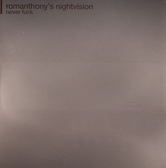 Romanthony's Nightvision : Never Fuck (2x12")