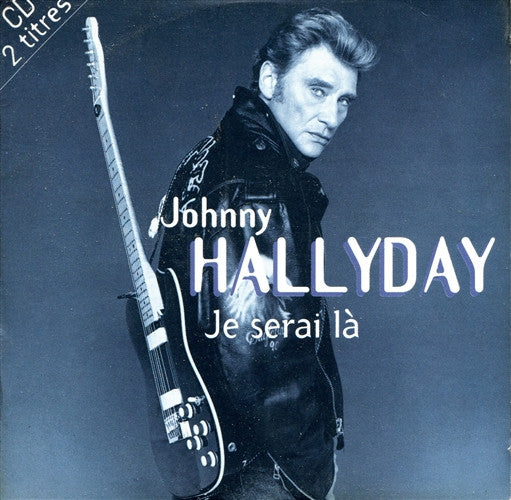 Johnny Hallyday : Je Serai Là (CD, Single, Car)