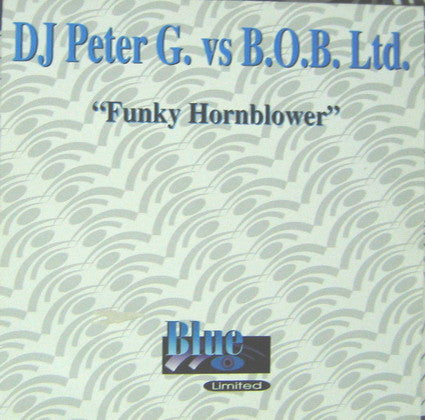 Peter Gelderblom vs B.O.B. Ltd. : Funky Hornblower (10")