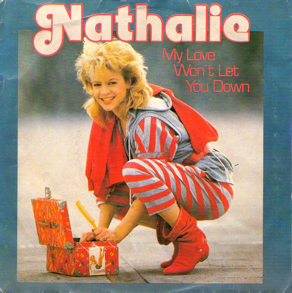 Nathalie : My Love Won't Let You Down (7", Single)