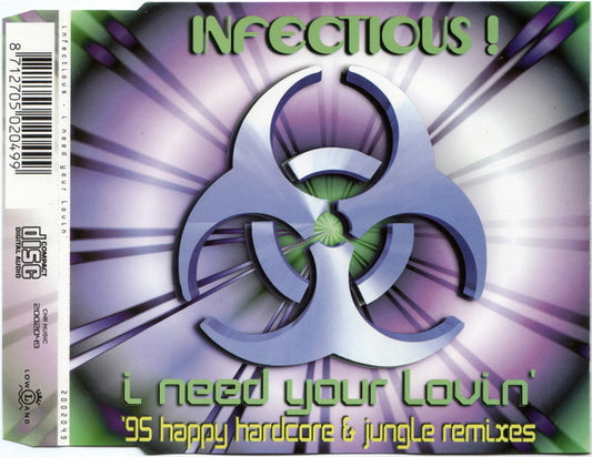 Infectious! : I Need Your Lovin' ('95 Happy Hardcore & Jungle Remixes) (CD, Maxi)