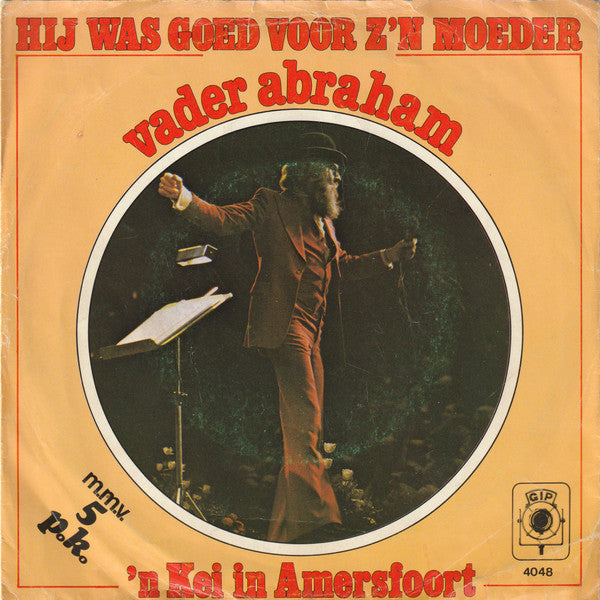 Vader Abraham m.m.v. 5 PK : Hij Was Goed Voor Z'n Moeder (7", Single)