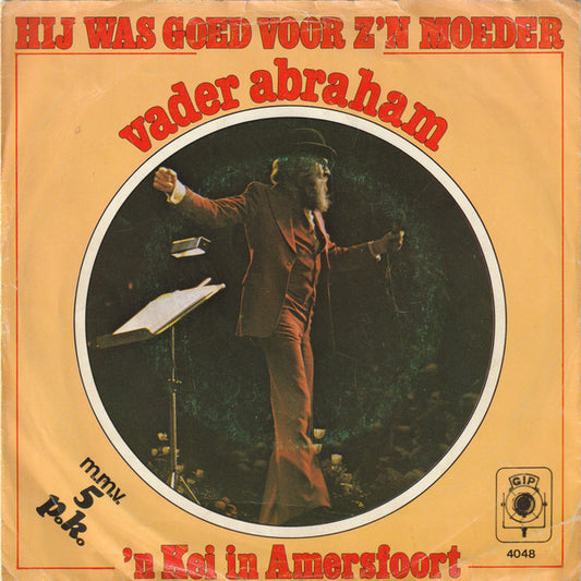 Vader Abraham m.m.v. 5 PK : Hij Was Goed Voor Z'n Moeder (7", Single)