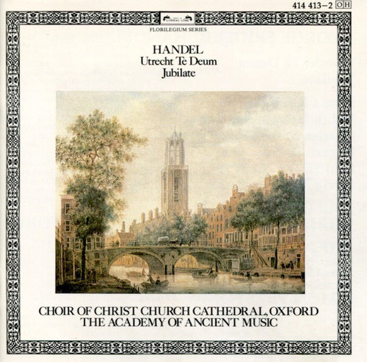 Georg Friedrich Händel, The Choir Of Christ Church Cathedral, The Academy Of Ancient Music : Utrecht Te Deum/Jubilate (CD, Album, RE)