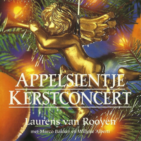 Laurens van Rooyen Met Marco Bakker En Willeke Alberti : Appelsientje Kerstconcert (CD, Album)