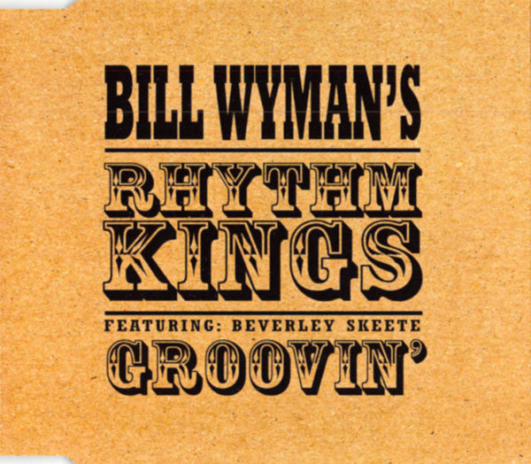 Bill Wyman's Rhythm Kings : Groovin' (CD, Single)