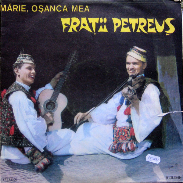 Frații Petreuș : Mărie, Oșanca Mea (LP, Comp, RE, Bla)