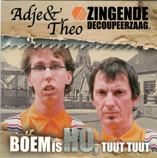 Adje & Theo (26) Presenteren De Zingende Decoupeerzaag : Boem Is Ho, Tuut Tuut (CD, Single)