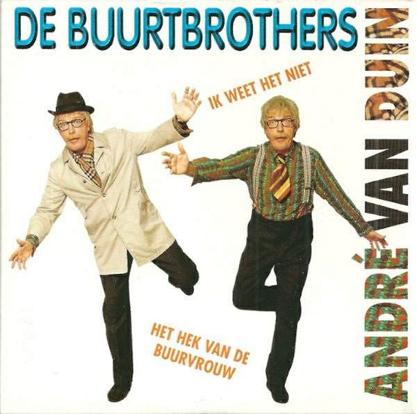 André van Duin / De Buurtbrothers : Ik Weet Het Niet / Het Hek Van De Buurvrouw (CD, Single)