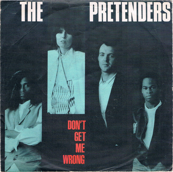 The Pretenders : Don't Get Me Wrong (7", Single)