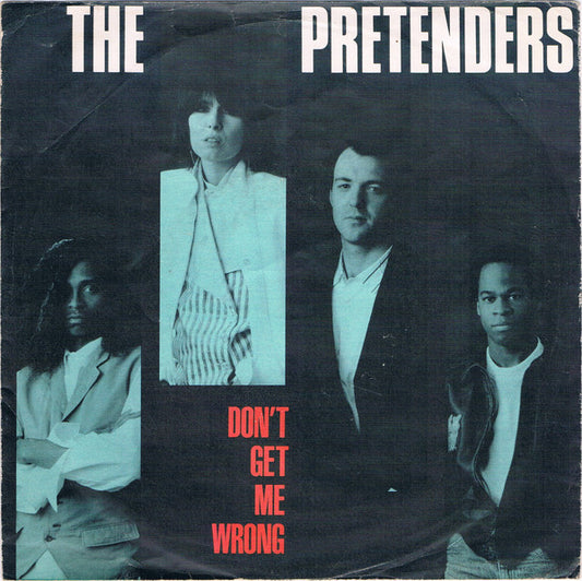 The Pretenders : Don't Get Me Wrong (7", Single)