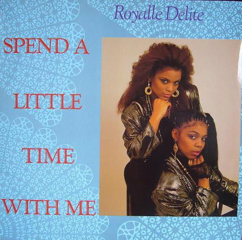 Royalle Delite : Spend A Little Time With Me (12")