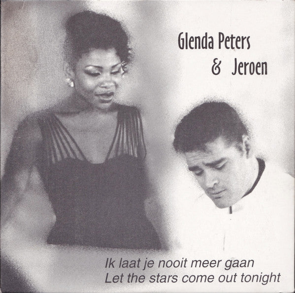 Glenda Peters & Jeroen van der Boom : Ik Laat Je Nooit Meer Gaan / Let The Stars Come Out Tonight (CD, Single)