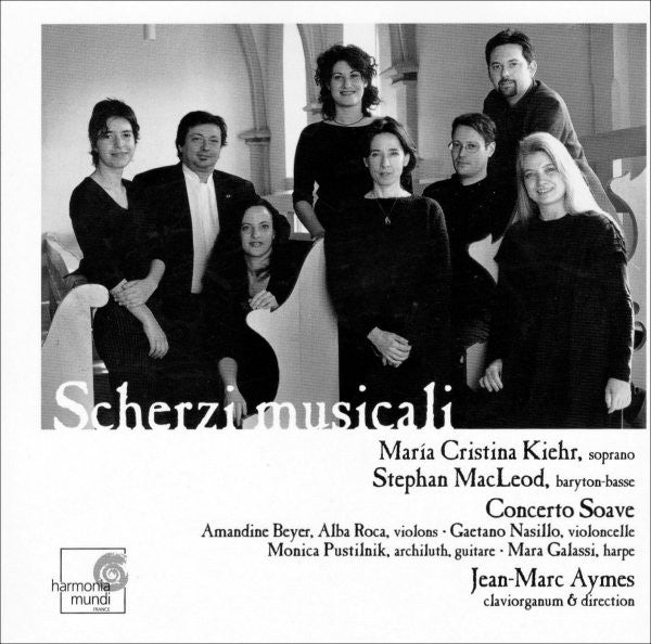 Claudio Monteverdi - Maria Cristina Kiehr • Stephan Macleod • Concerto Soave • Jean-Marc Aymes : Scherzi Musicali (CD, Album)