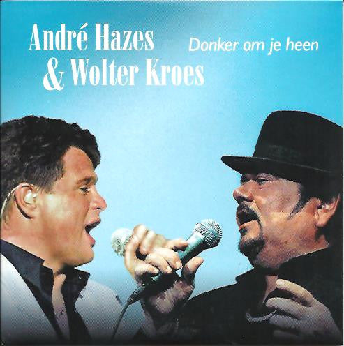 André Hazes & Wolter Kroes : Donker Om Je Heen (CD, Single)