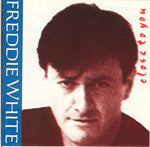 Freddie White : Close To You (CD, Album)