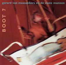 Gerard van Maasakkers & De Vaste Mannen : Boot 7 (CD, Album)