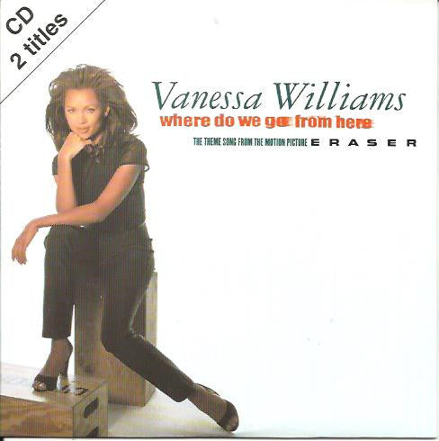 Vanessa Williams : Where Do We Go From Here (The Theme Song From The Motion Picture Eraser) (CD, Single, Car)