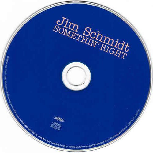 Jim Schmidt (3) : Somethin' Right (CD, Album, Ltd, RE, RM)