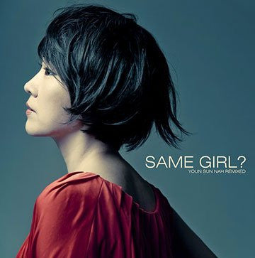 Youn Sun Nah : Same Girl? - Youn Sun Nah Remixed (12")