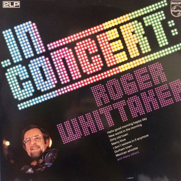 Roger Whittaker : In Concert: Roger Whittaker (2xLP, Album, Gat)