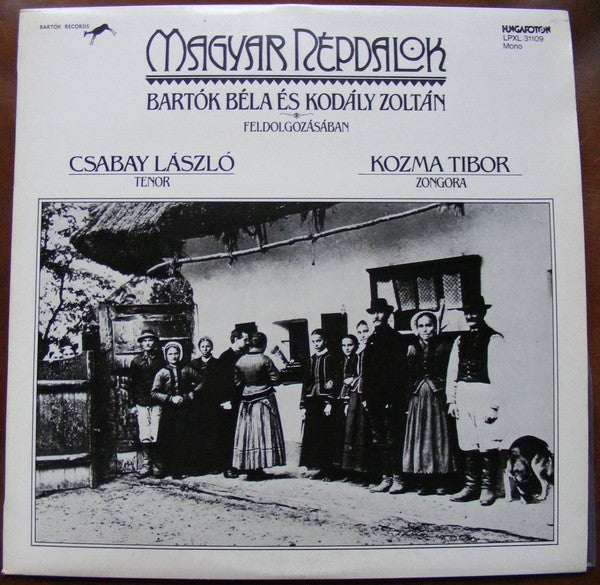László Csabay, Tibor Kozma : Magyar Népdalok Bartók Béla És Kodály Zoltán Feldolgozásában (LP, Mono)