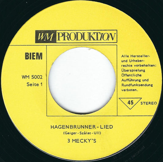 3 Mecky's : Hagenbrunner-Lied / Geh' Alte Schau' Mi Net So Teppert An  (7", Single)