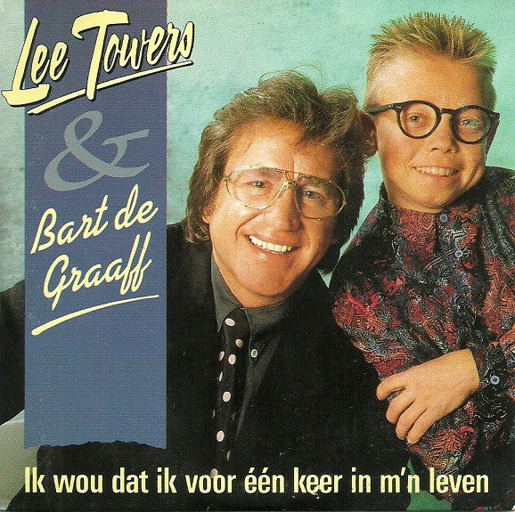 Lee Towers & Bart de Graaff : Ik Wou Dat Ik Voor Één Keer In M'n Leven (CD, Single)