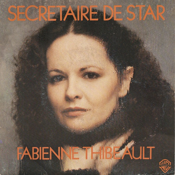 Fabienne Thibeault : Secrétaire De Star (7")