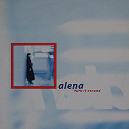 Alena : Turn It Around (12")