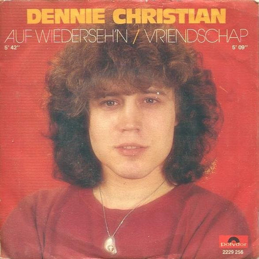 Dennie Christian : Auf Wiederseh'n / Vriendschap  (7", Single)